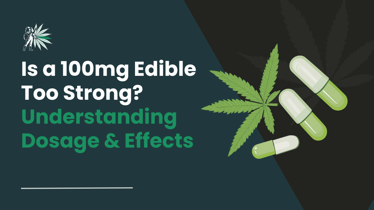 Is 100 Mg Of Edibles A Lot Is a 100mg Edible Too Strong? Safe Dosing Guide & Tips